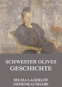 Schwester Olives Geschichte - Selma Lagerlöf - E-Book