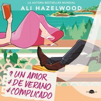 Un amor de verano complicado - Ali Hazelwood - Hörbuch