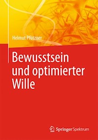 Bewusstsein und optimierter Wille - Helmut Pfützner - E-Book