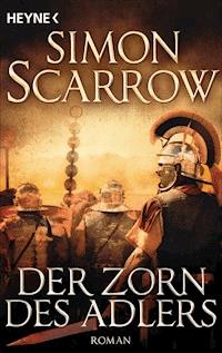 Der Zorn des Adlers - Simon Scarrow - E-Book