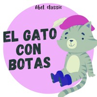 Abel Classics, El Gato con Botas - Charles Perrault - Hörbuch