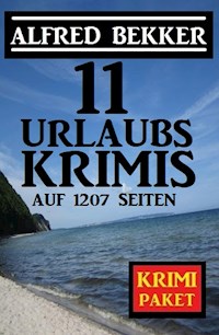 11 Urlaubskrimis auf 1207 Seiten - Alfred Bekker - E-Book