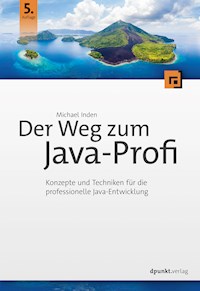 Der Weg zum Java-Profi - Michael Inden - E-Book