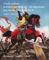 Aufstand der Mönche - Die Abenteuer des Honda Tametomo Teil 4 - Harald Jacobsen - E-Book