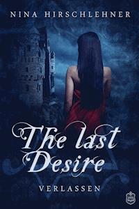 The Last Desire - Nina Hirschlehner - kostenlos E-Book