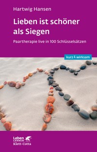 Lieben ist schöner als Siegen (Leben lernen: kurz & wirksam) - Hartwig Hansen - E-Book