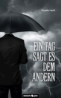 Ein Tag sagt es dem andern - Rosalia Hardt - E-Book