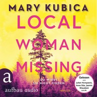 Local Woman Missing - Du wirst sie nicht finden - Thriller (Ungekürzt) - Mary Kubica - Hörbuch
