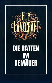 Die Ratten im Gemäuer - Howard Phillips Lovecraft - E-Book