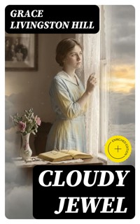 Cloudy Jewel - Grace Livingston Hill - E-Book
