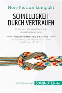 Schnelligkeit durch Vertrauen. Zusammenfassung & Analyse des Bestsellers von Stephen M. R. Covey und Rebecca R. Merrill - Charlotte Bouillot - E-Book