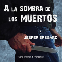 A la sombra de los muertos ( Serie Wikman & Franzén- 2) - Jesper Ersgård - Hörbuch