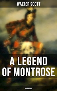 A Legend of Montrose (Unabridged) - Walter Scott - E-Book