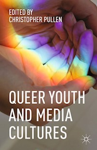 Queer Youth and Media Cultures - Christopher Pullen - E-Book