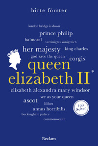 Queen Elizabeth II. 100 Seiten - Birte Förster - E-Book