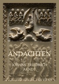 Andachten - Johann Friedrich Arndt - E-Book