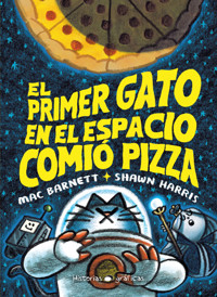 El primer gato en el espacio comió pizza - Mac Barnett - E-Book