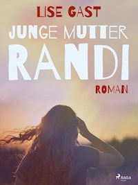 Junge Mutter Randi - Lise Gast - E-Book