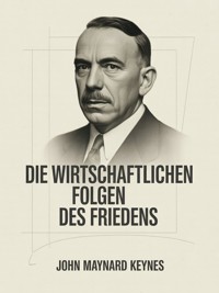 Die wirtschaftlichen Folgen des Friedens (übersetzt) - John Maynard Keynes - E-Book
