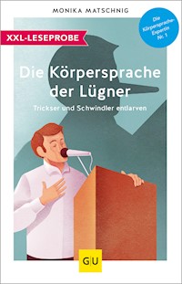 XXL-Leseprobe: Die Körpersprache der Lügner - Monika Matschnig - kostenlos E-Book