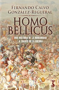 Homo bellicus - Fernando Calvo-Regueral - E-Book