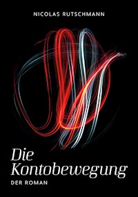 Die Kontobewegung - Nicolas Rutschmann - E-Book