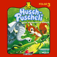 Husch-Puscheli, Folge 3: Neue Abenteuer im Urwald - Erika Burk - Hörbuch