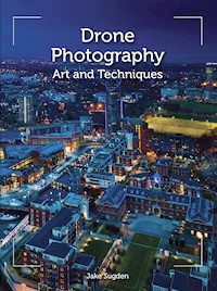 Drone Photography - Jake Sugden - E-Book