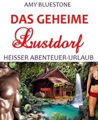 Das geheime Lustdorf - Amy Bluestone - E-Book