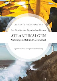 Das Gemüse des Atlantischen Ozeans - Clemente Fernández Sáa - E-Book