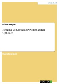 Hedging von Aktienkursrisiken durch Optionen - Oliver Meyer - E-Book