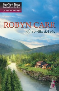 A la orilla del río - Robyn Carr - E-Book