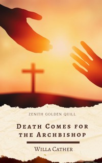 Death Comes for the Archbishop - Willa Cather - E-Book