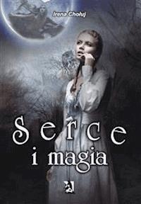 Serce i magia - Irena Chołuj - E-Book