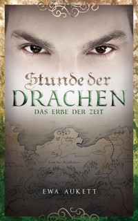 Stunde der Drachen 3 - Das Erbe der Zeit - Ewa Aukett - E-Book
