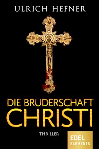 Die Bruderschaft Christi - Ulrich Hefner - E-Book