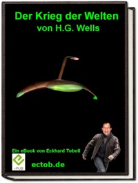 Der Krieg der Welten von H.G. Wells - Eckhard Toboll - E-Book