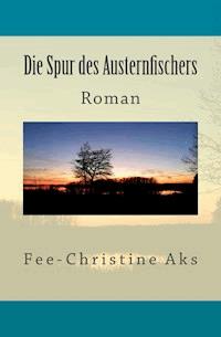 Die Spur des Austernfischers - Fee-Christine Aks - E-Book