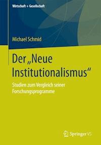 Der „Neue Institutionalismus“ - Michael Schmid - E-Book
