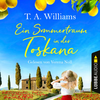 Ein Sommertraum in der Toskana (Ungekürzt) - T.A. Williams - Hörbuch