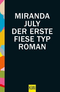 Der erste fiese Typ - Miranda July - E-Book