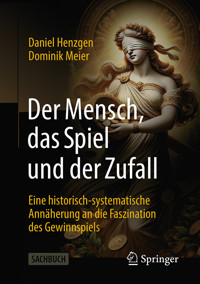 Der Mensch, das Spiel und der Zufall - Daniel Henzgen - E-Book
