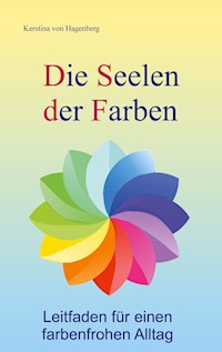 Die Seelen der Farben - Kerstina von Hagenberg - E-Book