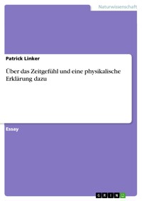 Über das Zeitgefühl und eine physikalische Erklärung dazu - Patrick Linker - E-Book