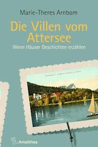 Die Villen vom Attersee - Marie-Theres Arnbom - E-Book