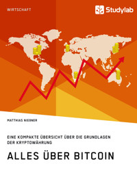 Alles über Bitcoin. Eine kompakte Übersicht über die Grundlagen der Kryptowährung - Matthias Nießner - E-Book