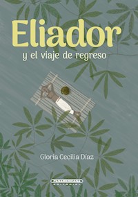 Eliador y el viaje de regreso - Gloria Cecilia Díaz Acevedo - E-Book