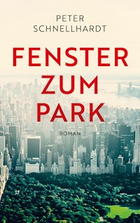 Fenster zum Park - Peter Schnellhardt - E-Book