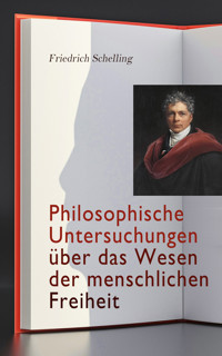 Philosophische Untersuchungen über das Wesen der menschlichen Freiheit - Friedrich Schelling - E-Book