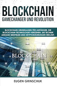 Blockchain GameChanger und Revolution - Eugen Grinschuk - E-Book